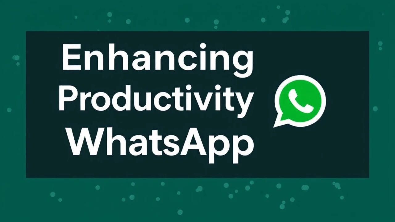 Enhancing Productivity with WhatsApp Web